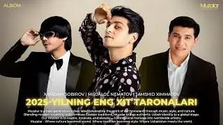 Xamdam Sobirov, Mirjalol Neamtov, Jamshid Ximmatov - Yilning Eng Xit Taronalari | Albom 2026