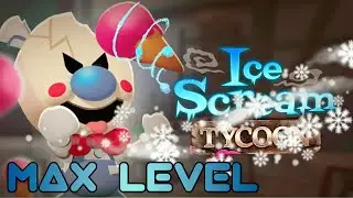 MAX LEVEL in Ice Scream Tycoon 2022