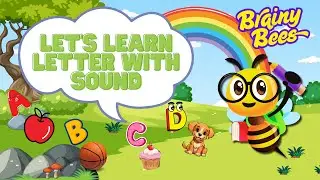 Lets Learn Letters with Sound ABCD | Alphabet Phonics for Toddlers | Brainy Bees