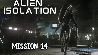 Alien Isolation Walkthrough - Mission 14