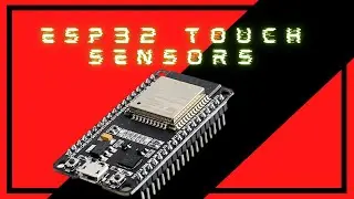 ESP 32 Touch Sensors
