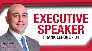 Executive Speaker Series - Frank Lepore - What Skills Do Students Need to be Successful?