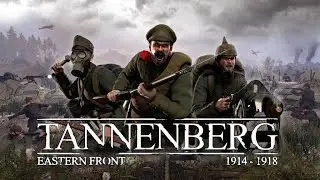 5/11/2022 &mdash; Tannenberg WW1