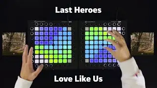 Last Heroes - Love Like Us Remastered (Dual Launchpad Cover)
