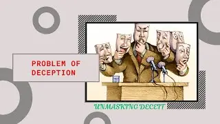 The Problem of Deception: Unmasking Lies