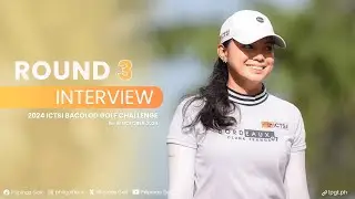 DANIELLA UY: ROUND 3 CHAMPION INTERVIEW | 2024 ICTSI BACOLOD GOLF CHALLENGE  - Bacolod Golf & CC