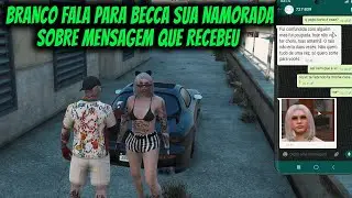 BRANCO FALA PARA BECA  MENSAGEM QUE RECEBEU DE