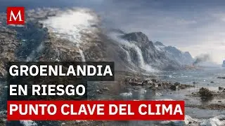 Groenlandia y el clima global: el riesgo que advierten los cient&iacute;ficos