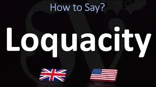 How to Pronounce Loquacity? (CORRECTLY)