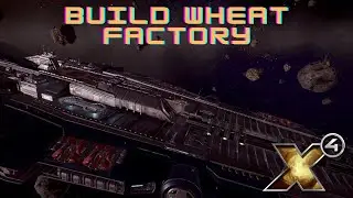 X4 Cradle of Humanity - Wheat Factory Build