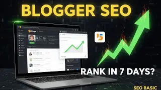 Blogger SEO Basic | Easy Way to Increase Google Ranking in 7 Days