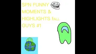 SPN Funny moments + Highlights #1 Fall Guys