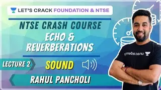 Echo & Reverberations | Sound-L2 | NTSE Crash Course | Rahul Pancholi