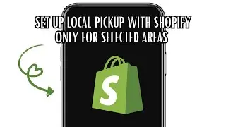 HOW TO SET UP LOCAL PICKUP WITH SHOPIFY ONLY FOR SELECTED AREAS (EXPLAINED)