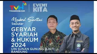 EVENT KITA - Ngobrol Santai Seputar Gebyar Syariah dan Hukum 2024 UIN SUNAN GUNUNG DJATI BANDUNG