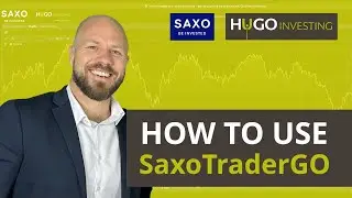 SaxoBank Trading Platform Step-by-Step Tutorial by regulated stockbroker Hugo Investing#SaxoTraderGO