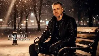 Hlekau Vitali &ndash; I'm still waiting for you (Song Premiere) 😎 New Music