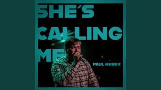 She's Calling Me