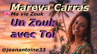 🦜Mareva C🦜  -  Un Zouk avec Toi  -   On a cherché l'amour dans des chemins interdits.