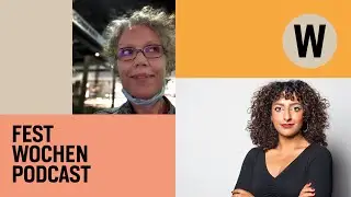 WFW 2021 Festwochen Podcast Folge 4: Nada El Azar im Gespr&auml;ch mit Kate Valk