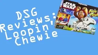 DSG Reviews: Loopin' Chewie