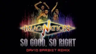 Imagination - So Good, So Right (David Barbiet Remix)