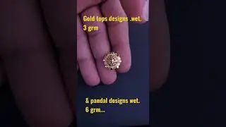 Indian desi gold tops & Pandal designs !& wet .. tops .3 grm& pandal.  6grm....