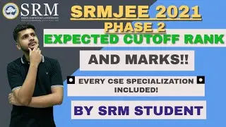 SRMJEE 2021 BRANCH WISE CUTOFF | SRM University | SRMJEE MARKS vs CUTOFF | SANGAM MISHRA(SRM KTR)