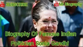 Biography Of Famous Indian Politician Sonia Gandhi In English //Mr Biography