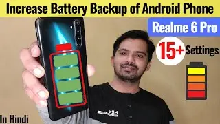 15+ Settings to Extend Battery life of Android Phone | Realme 6 Pro | in HIndi