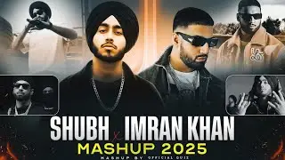 Shubh X Imran Khan - Mega Mashup | Supreme X Amplifier | Latest Punjabi Mashup 2025