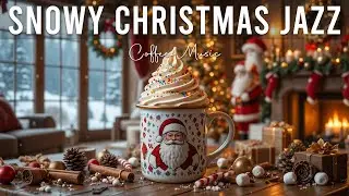 Snowy Christmas Jazz 🎶 Smooth Jazz Coffee Music & Bossa Nova Piano Christmas for Work & Focus