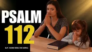 Psalm 112 (KJV), Blessed Is the Man Who Fears the Lord | With Words