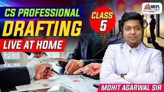 CS Professional Drafting 5th Class | LIVE AT HOME | Mohit Agarwal