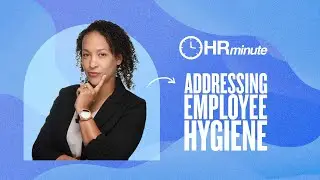 How to Address Employee Hygiene Issues: HR Best Practices for Difficult Conversations