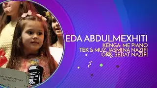 EDA ABDYLMEXHITI - Me PIANO - Festivali BLETËZAT 2024 - (Official Video)