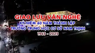 GIAO LƯU VĂN NGHỆ KỶ NIỆM 60 NĂM THÀNH LẬP TRƯỜNG THCS NAM THINH