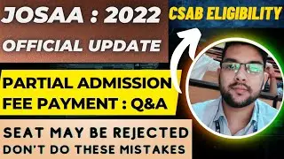 Josaa partial admission fee payment | What to do next ? | CSAB Counselling eligibility #Csab #cutoff