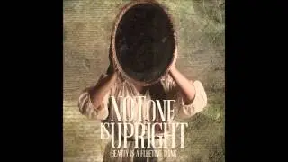 Not One Is Upright- Subtle Movement (New Song)