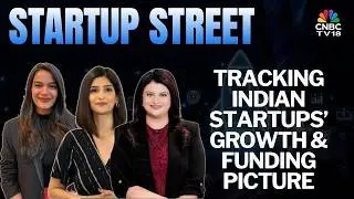 Startup Street | Последние события в мире стартапов | Деловые новости | CNBC TV18