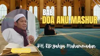 KH RD YAHYA MUHAMMADUN || DOA ANU MASHUR
