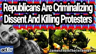 Republicans Are Criminalizing Dissent And Killing Protesters