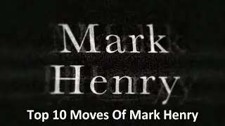 Top 10 Moves Of Mark Henry