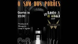 O Som dos Porões 149 (Wolfsheim - LadoA vs LadoB) - Fakktory Web Radio