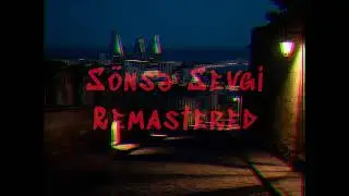 Sönsə sevgi (Remastered)