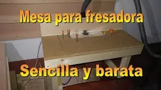 Mesa para fresadora barata y sencilla