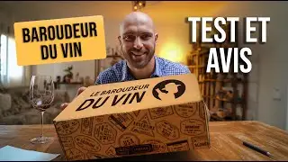 Le Baroudeur du Vin avis : que vaut vraiment cette box ?