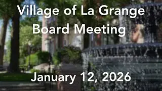 La Grange Village Board Meeting 1-12-26
