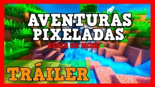 🌍AVENTURAS PIXELADAS 🌍 - TRAILER - SERIE DE MODS