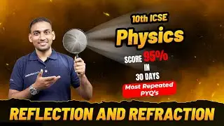 ICSE Class 10 Board Exam 2026 🔥 | Light Reflection & Refraction | Sure Shot Questions